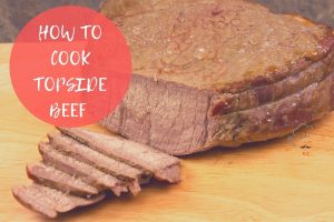 how to cook topside beef so it's tender
