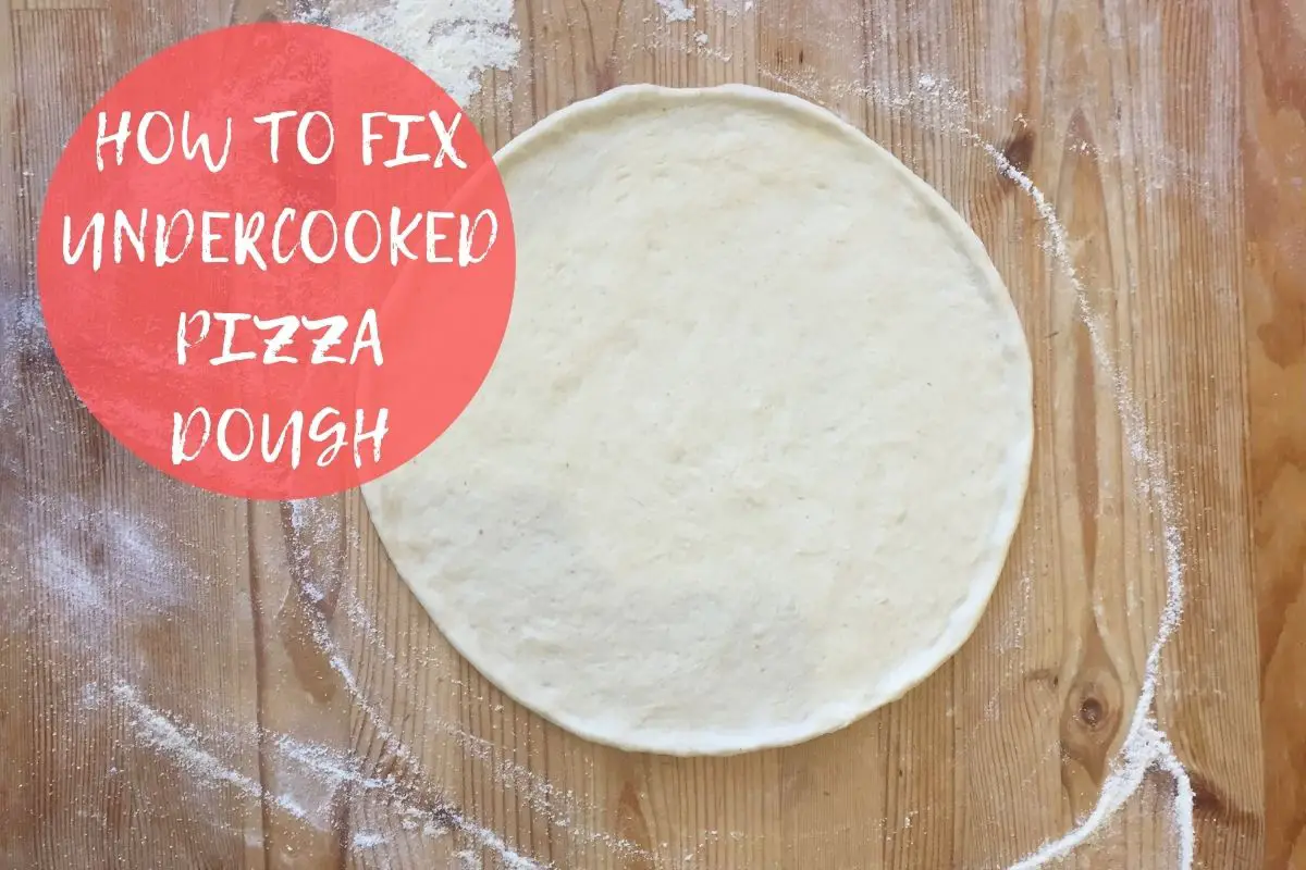 how to fix undercooked pizza dough