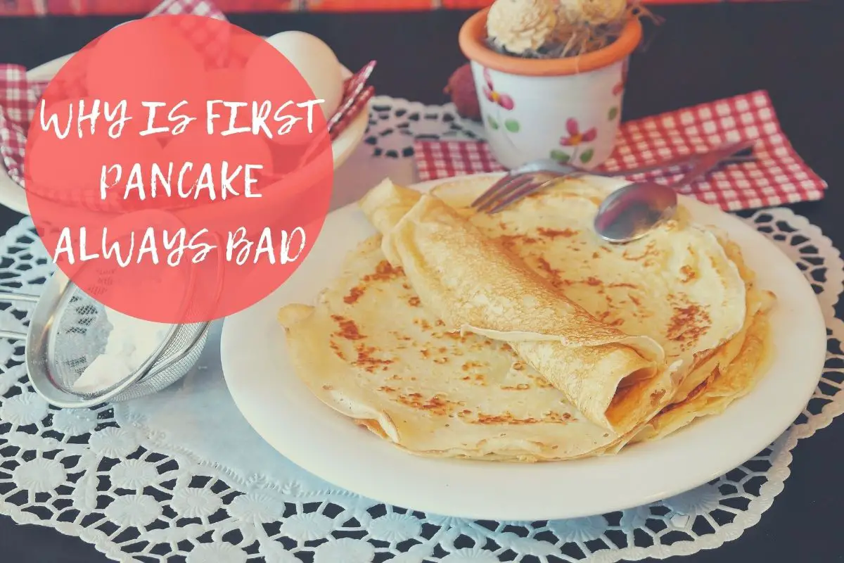 why is the first pancake always bad