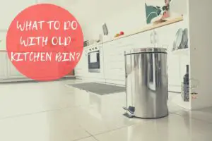 What To Do With Old Kitchen Bin