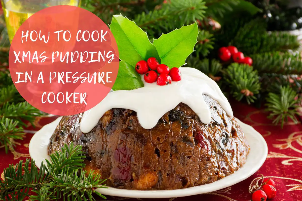 How To Cook Christmas Pudding In A Pressure Cooker